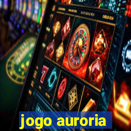 jogo auroria